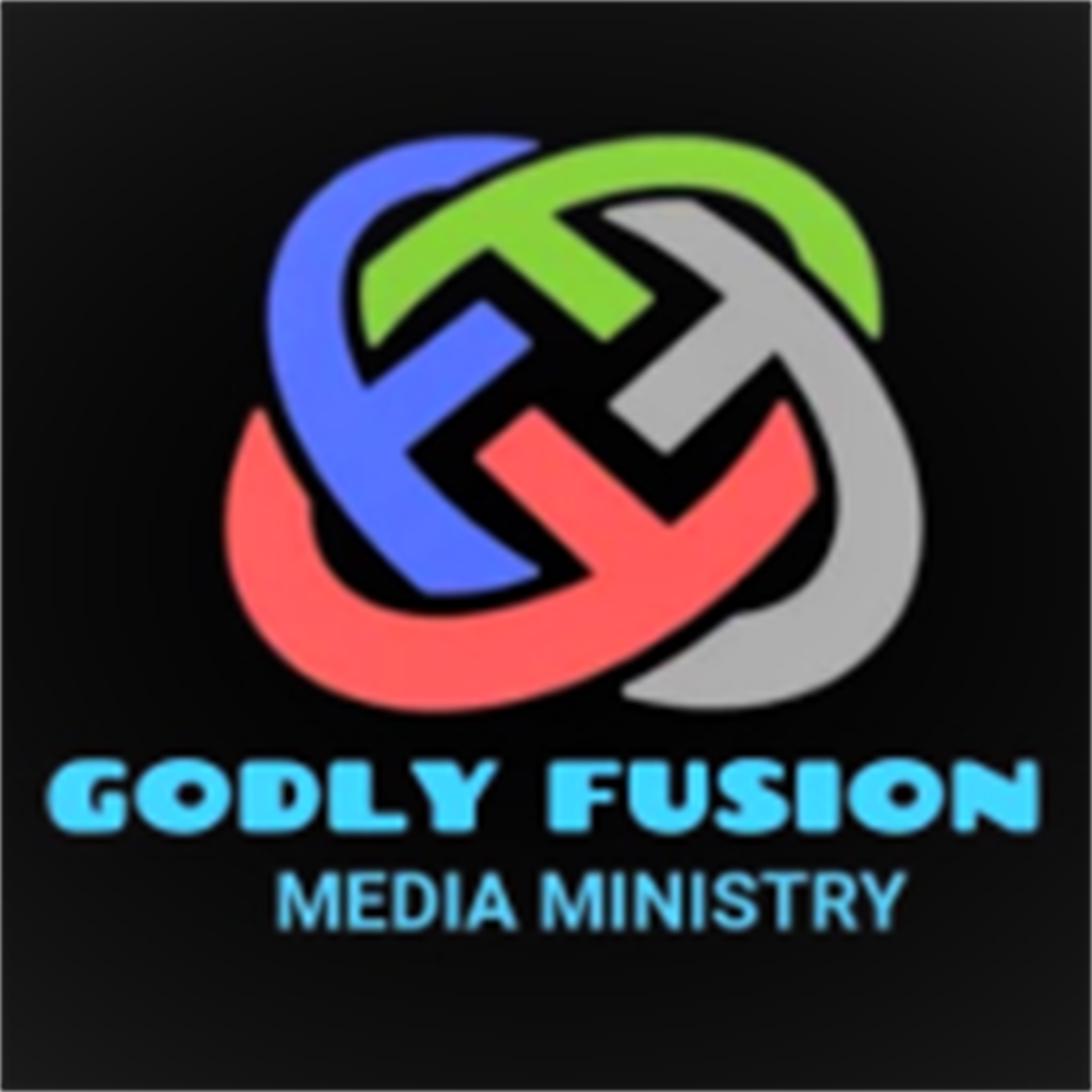 GODLY FUSION MEDIA MINISTRY